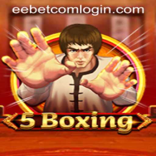 Unveiling the Thrills of 5Boxing: A Deep Dive into the Game with EEBET.COM