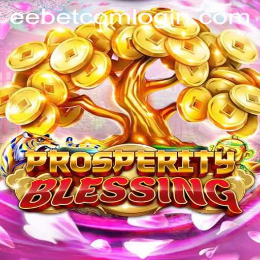 ProsperityBlessing: Unveiling the Mystique of EEBET.COM's Latest Gaming Marvel