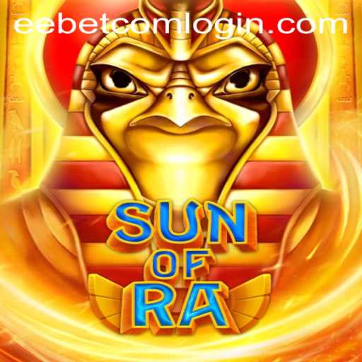 Discover the Mystical World of SunofRa: An EEBET.COM Adventure